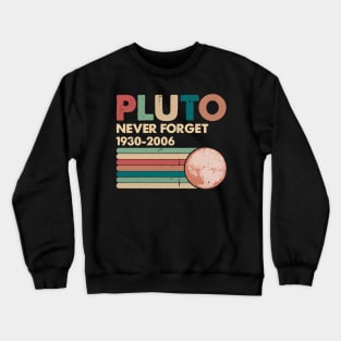 Pluto Never Forget 1930 - 2006 Vintage Funny Lover Gift Crewneck Sweatshirt